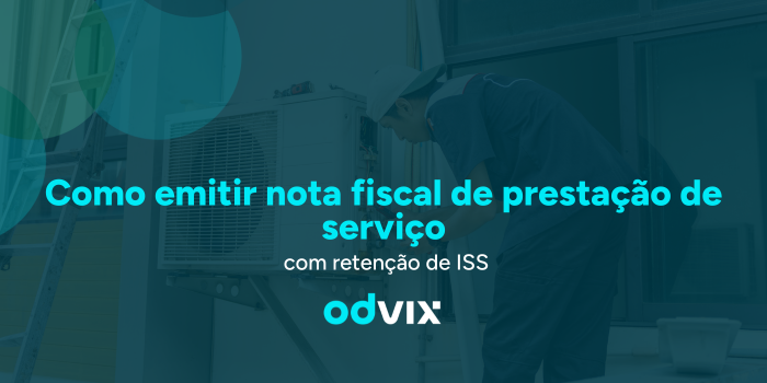 Como emitir nota fiscal de prestação de serviço com retenção de ISS